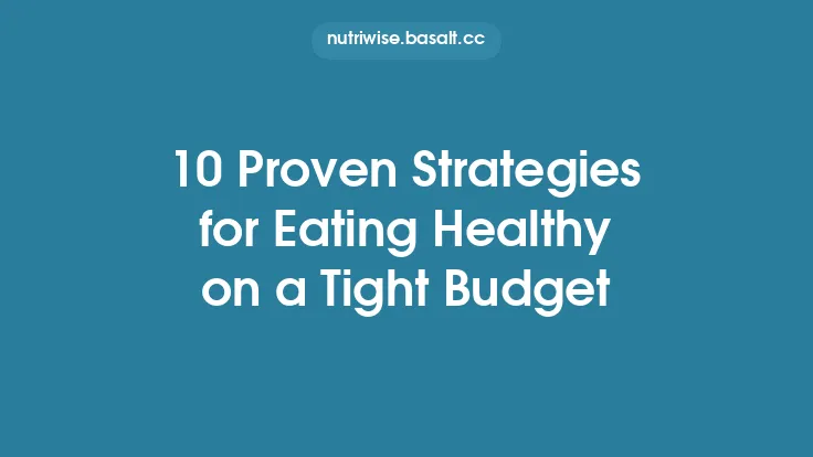 10 Proven Strategies for Eating Healthy on a Tight Budget Thumbnail