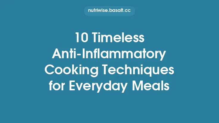 10 Timeless Anti‑Inflammatory Cooking Techniques for Everyday Meals Thumbnail
