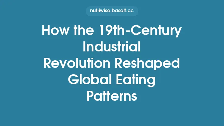 How the 19th‑Century Industrial Revolution Reshaped Global Eating Patterns Thumbnail