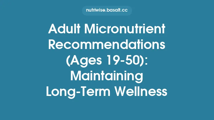 Adult Micronutrient Recommendations (Ages 19‑50): Maintaining Long‑Term Wellness Thumbnail