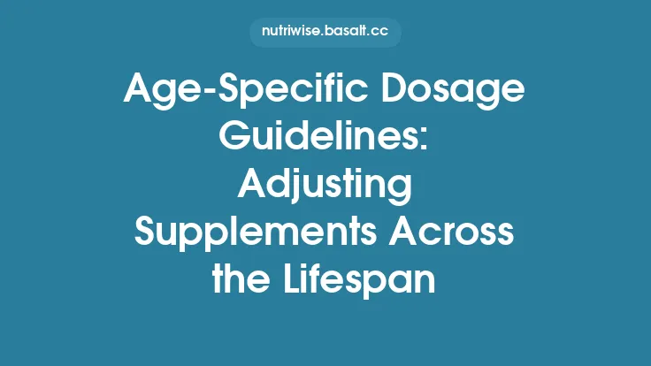 Age‑Specific Dosage Guidelines: Adjusting Supplements Across the Lifespan Thumbnail