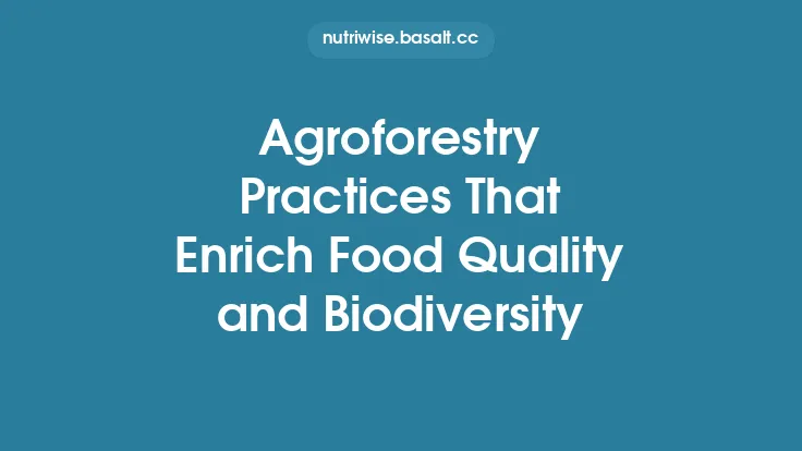 Agroforestry Practices That Enrich Food Quality and Biodiversity Thumbnail