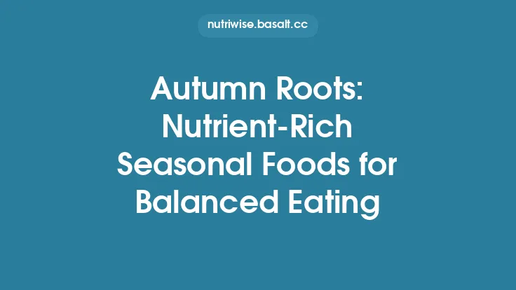 Autumn Roots: Nutrient‑Rich Seasonal Foods for Balanced Eating Thumbnail