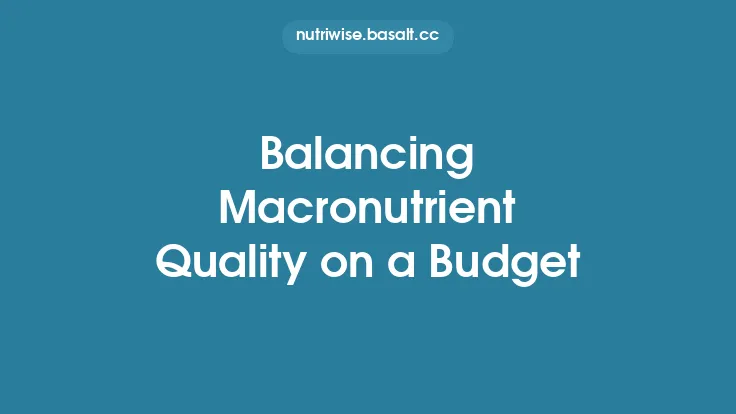 Balancing Macronutrient Quality on a Budget Thumbnail