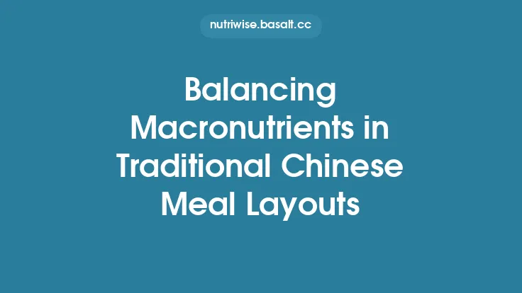 Balancing Macronutrients in Traditional Chinese Meal Layouts Thumbnail