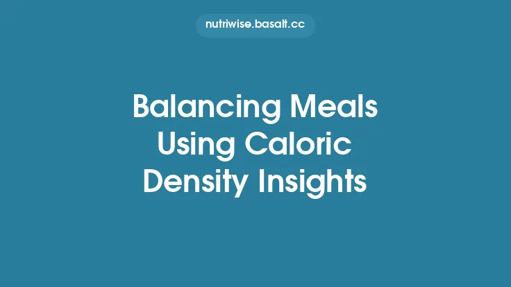 Balancing Meals Using Caloric Density Insights Thumbnail