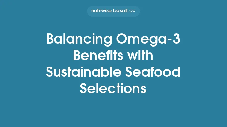 Balancing Omega‑3 Benefits with Sustainable Seafood Selections Thumbnail