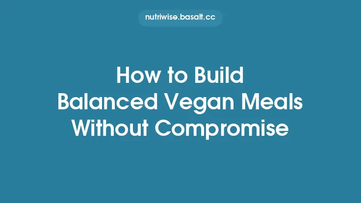 How to Build Balanced Vegan Meals Without Compromise Thumbnail