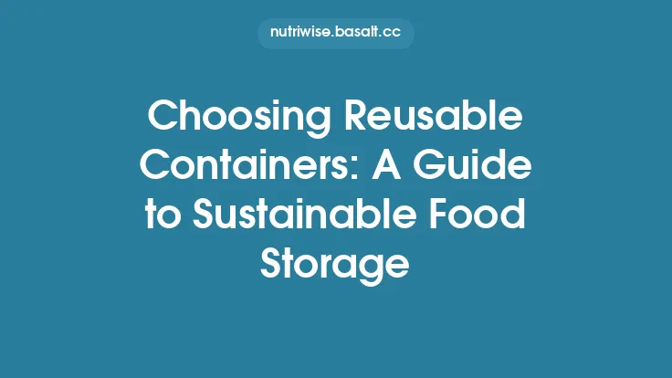 Choosing Reusable Containers: A Guide to Sustainable Food Storage Thumbnail
