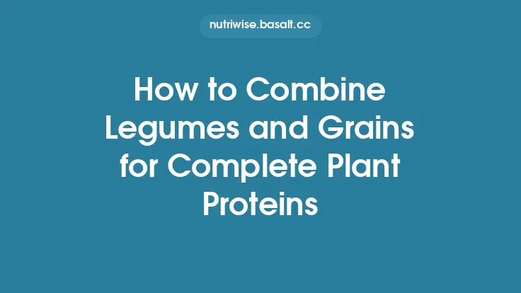 How to Combine Legumes and Grains for Complete Plant Proteins Thumbnail