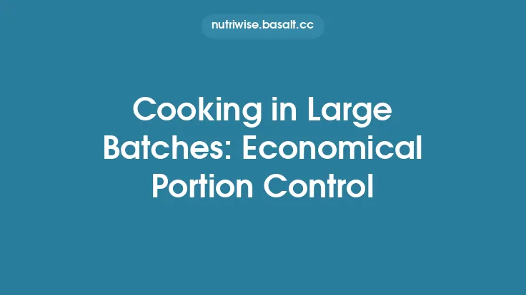 Cooking in Large Batches: Economical Portion Control Thumbnail
