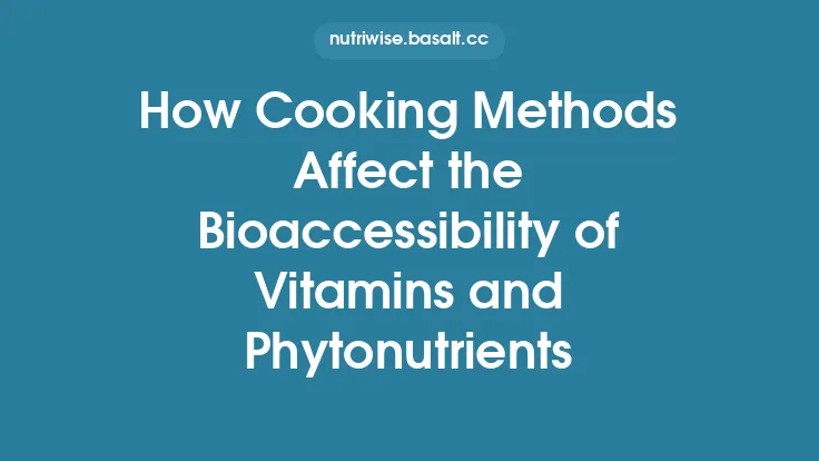 How Cooking Methods Affect the Bioaccessibility of Vitamins and Phytonutrients Thumbnail