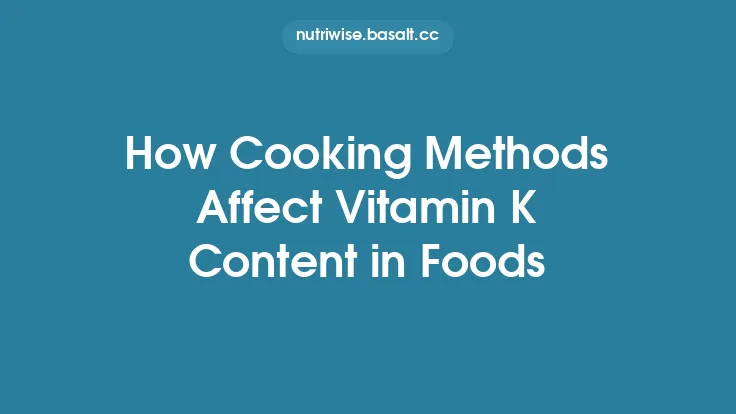 How Cooking Methods Affect Vitamin K Content in Foods Thumbnail
