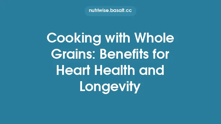 Cooking with Whole Grains: Benefits for Heart Health and Longevity Thumbnail