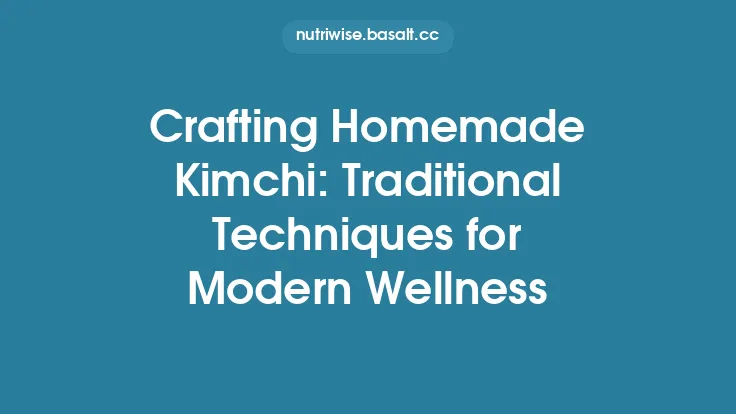 Crafting Homemade Kimchi: Traditional Techniques for Modern Wellness Thumbnail