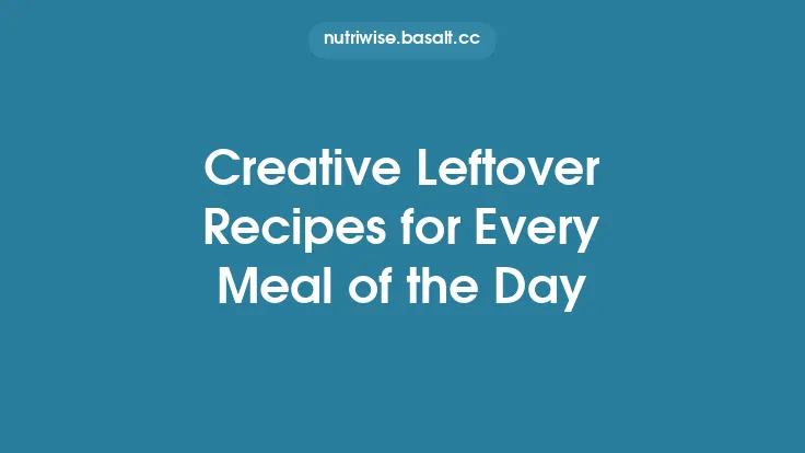 Creative Leftover Recipes for Every Meal of the Day Thumbnail