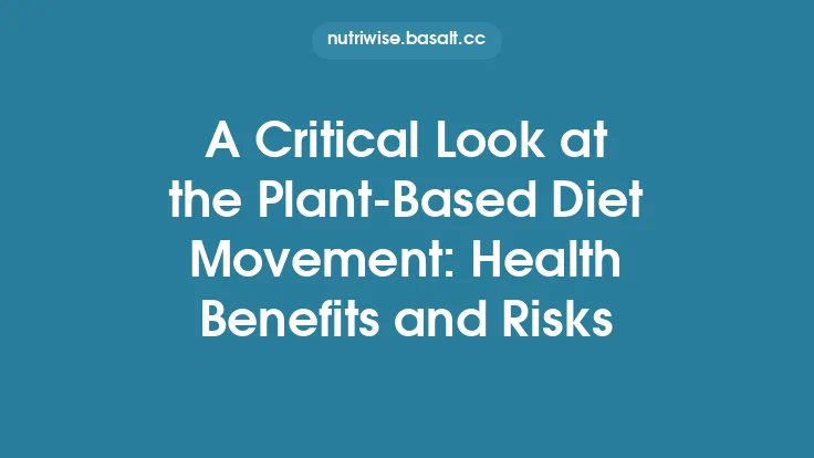 A Critical Look at the Plant‑Based Diet Movement: Health Benefits and Risks Thumbnail