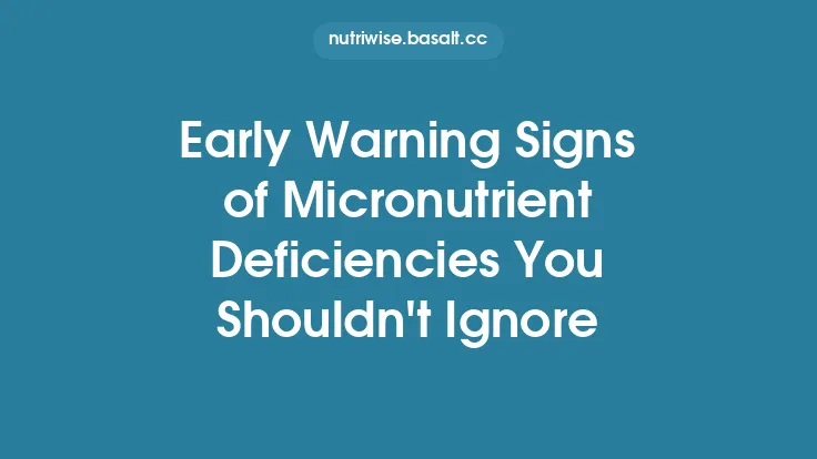 Early Warning Signs of Micronutrient Deficiencies You Shouldn