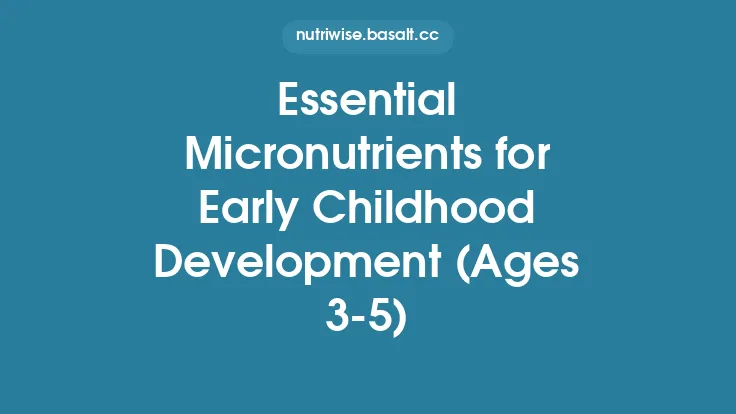 Essential Micronutrients for Early Childhood Development (Ages 3‑5) Thumbnail