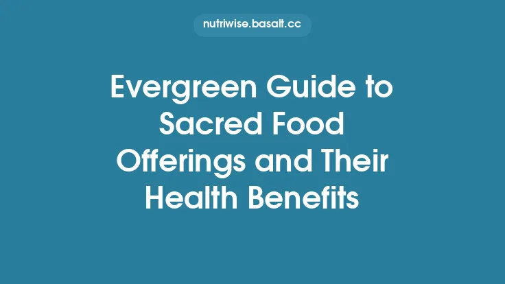 Evergreen Guide to Sacred Food Offerings and Their Health Benefits Thumbnail