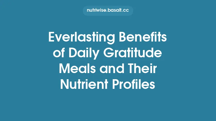 Everlasting Benefits of Daily Gratitude Meals and Their Nutrient Profiles Thumbnail