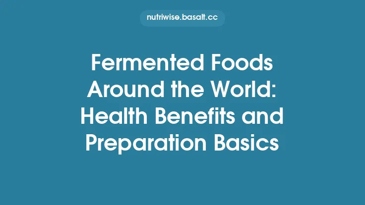 Fermented Foods Around the World: Health Benefits and Preparation Basics Thumbnail