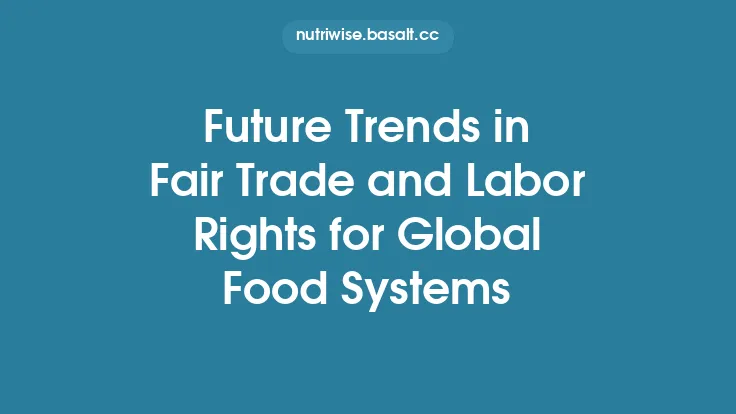 Future Trends in Fair Trade and Labor Rights for Global Food Systems Thumbnail