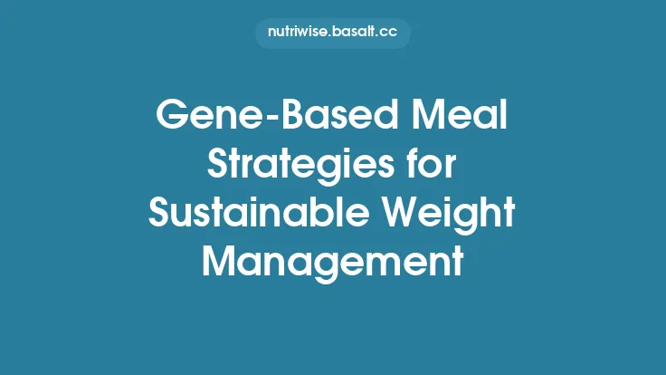 Gene‑Based Meal Strategies for Sustainable Weight Management Thumbnail
