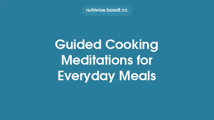 Guided Cooking Meditations for Everyday Meals Thumbnail