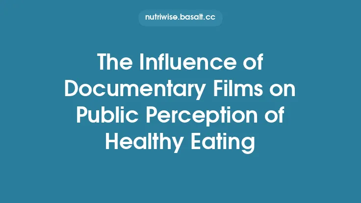 The Influence of Documentary Films on Public Perception of Healthy Eating Thumbnail