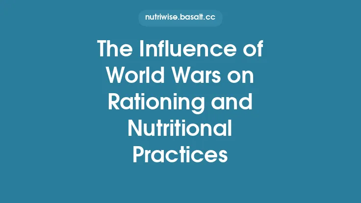 The Influence of World Wars on Rationing and Nutritional Practices Thumbnail