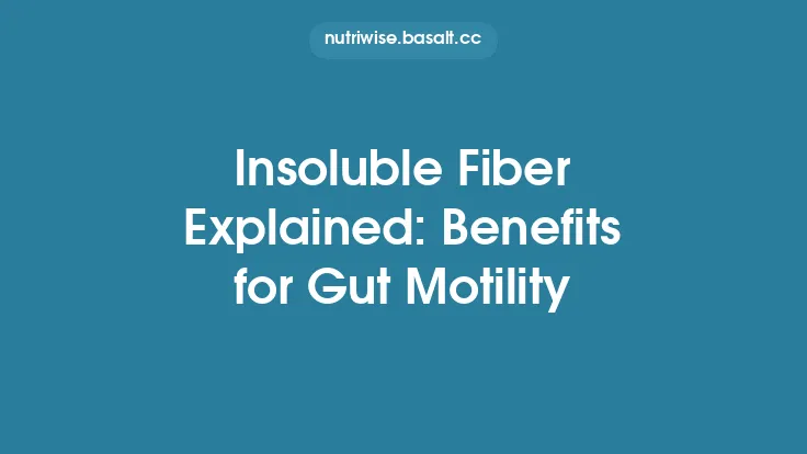 Insoluble Fiber Explained: Benefits for Gut Motility Thumbnail