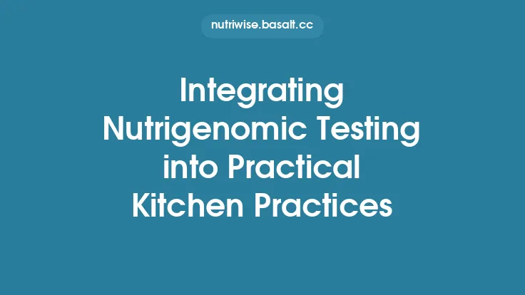 Integrating Nutrigenomic Testing into Practical Kitchen Practices Thumbnail