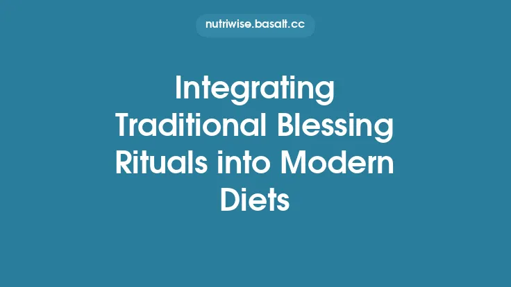 Integrating Traditional Blessing Rituals into Modern Diets Thumbnail