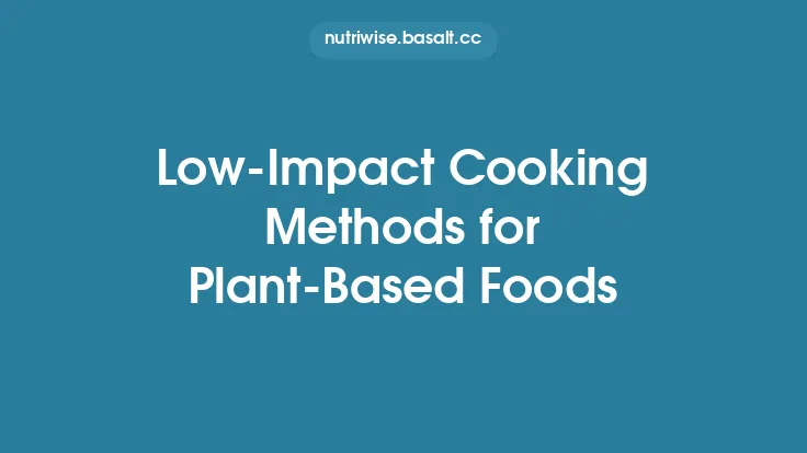 Low‑Impact Cooking Methods for Plant‑Based Foods Thumbnail