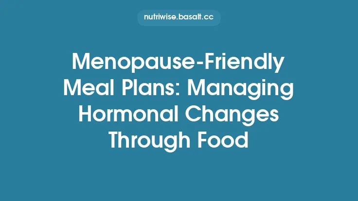 Menopause‑Friendly Meal Plans: Managing Hormonal Changes Through Food Thumbnail
