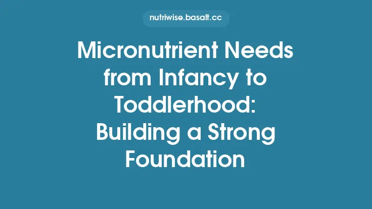 Micronutrient Needs from Infancy to Toddlerhood: Building a Strong Foundation Thumbnail