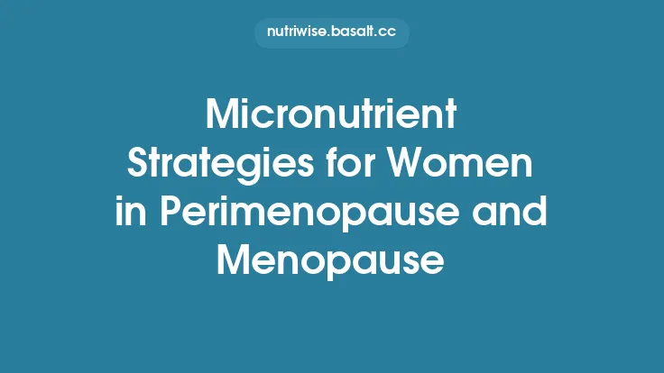 Micronutrient Strategies for Women in Perimenopause and Menopause Thumbnail
