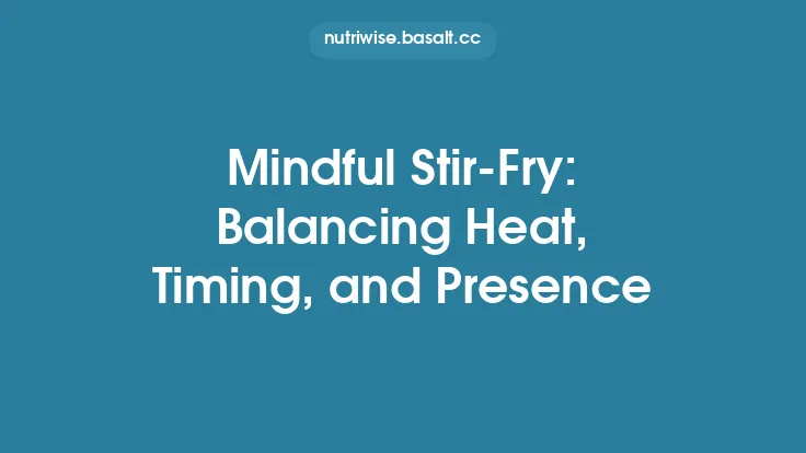 Mindful Stir‑Fry: Balancing Heat, Timing, and Presence Thumbnail