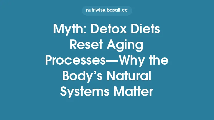 Myth: Detox Diets Reset Aging Processes—Why the Body’s Natural Systems Matter Thumbnail