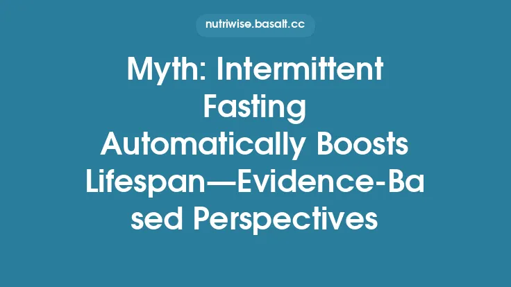 Myth: Intermittent Fasting Automatically Boosts Lifespan—Evidence‑Based Perspectives Thumbnail