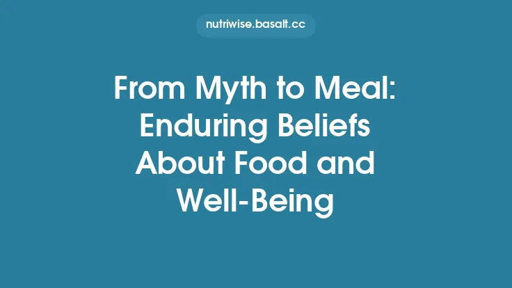 From Myth to Meal: Enduring Beliefs About Food and Well‑Being Thumbnail