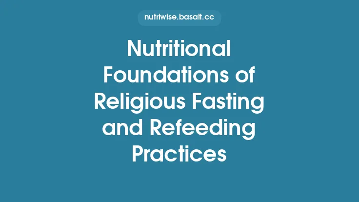 Nutritional Foundations of Religious Fasting and Refeeding Practices Thumbnail