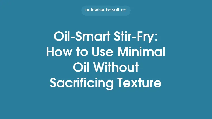 Oil-Smart Stir‑Fry: How to Use Minimal Oil Without Sacrificing Texture Thumbnail