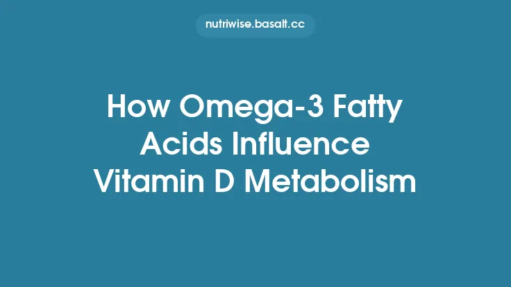 How Omega-3 Fatty Acids Influence Vitamin D Metabolism Thumbnail