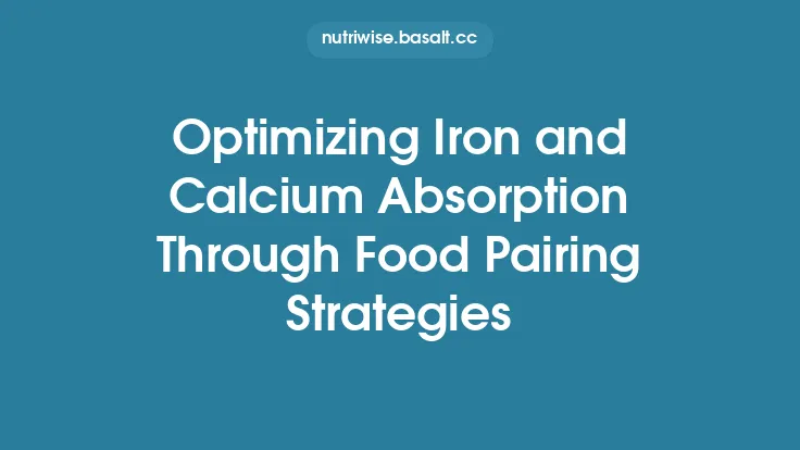 Optimizing Iron and Calcium Absorption Through Food Pairing Strategies Thumbnail
