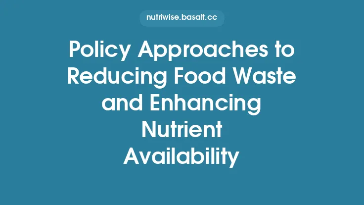 Policy Approaches to Reducing Food Waste and Enhancing Nutrient Availability Thumbnail
