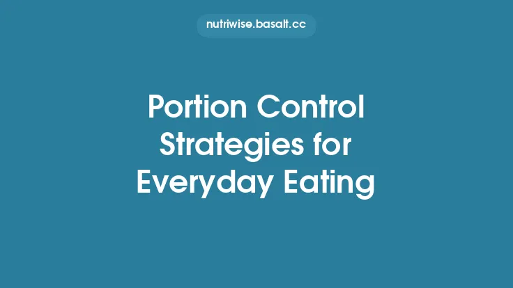 Portion Control Strategies for Everyday Eating Thumbnail
