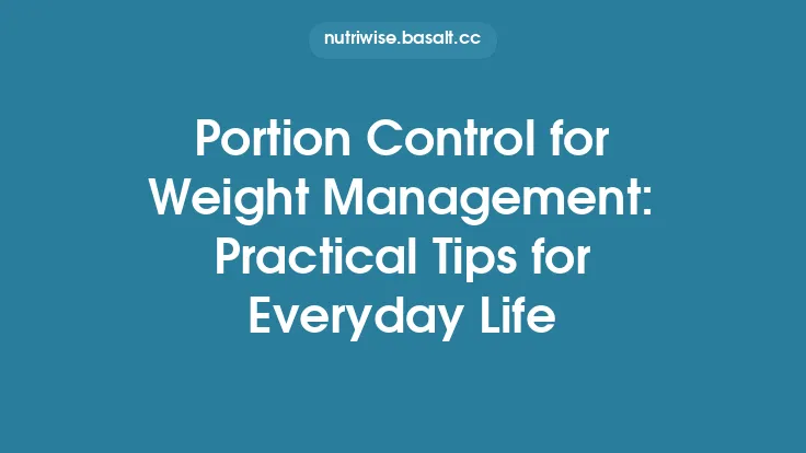 Portion Control for Weight Management: Practical Tips for Everyday Life Thumbnail