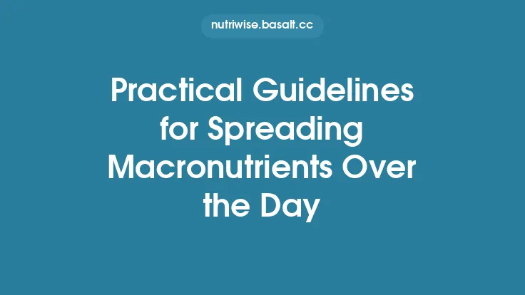 Practical Guidelines for Spreading Macronutrients Over the Day Thumbnail